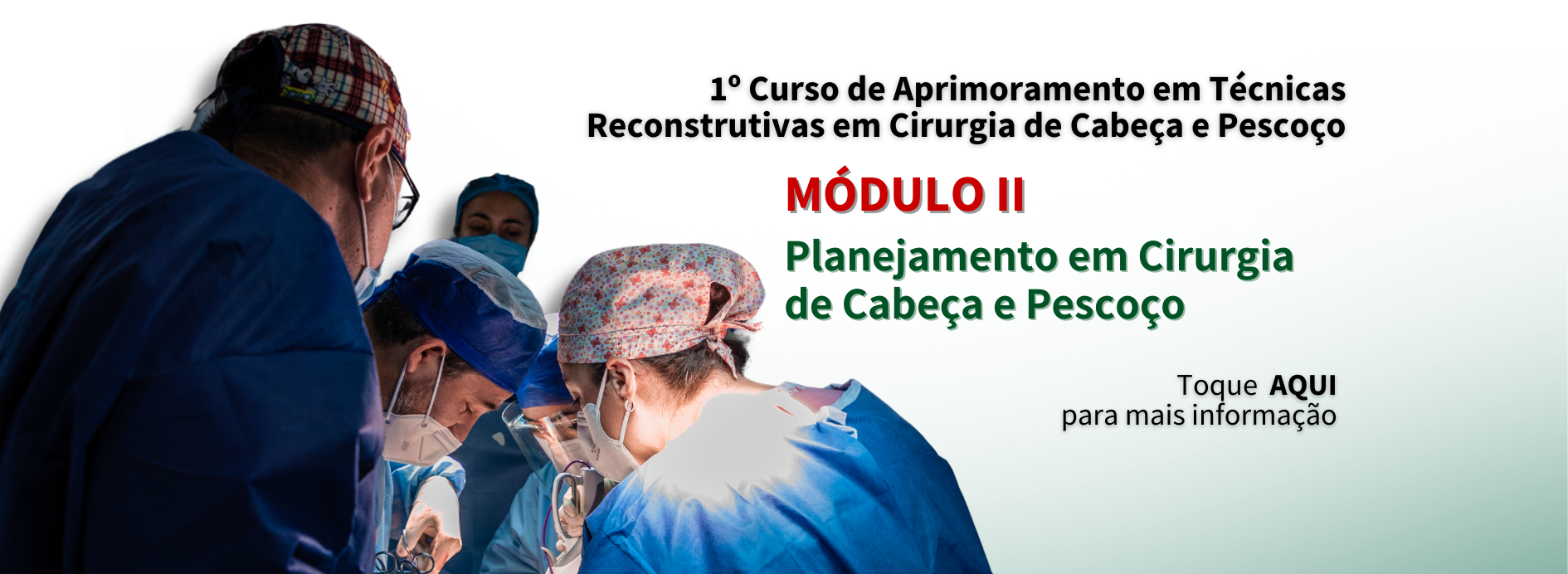 MÓDULO II – 1º Curso de Aprimoramento em Técnicas Reconstrutivas em Cirurgia de Cabeça e Pescoço