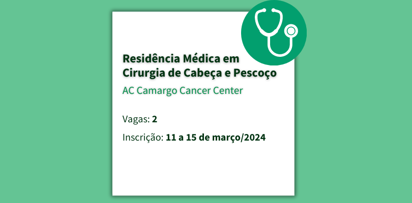 Residência Médica em Cirurgia de Cabeça e Pescoço no AC Camargo Cancer Center