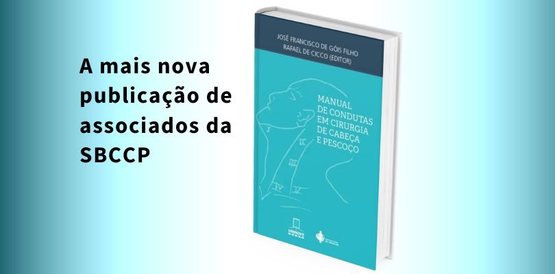 “Manual de Condutas em Cirurgia de Cabeça e Pescoço” é a mais nova publicação de associados da SBCCP