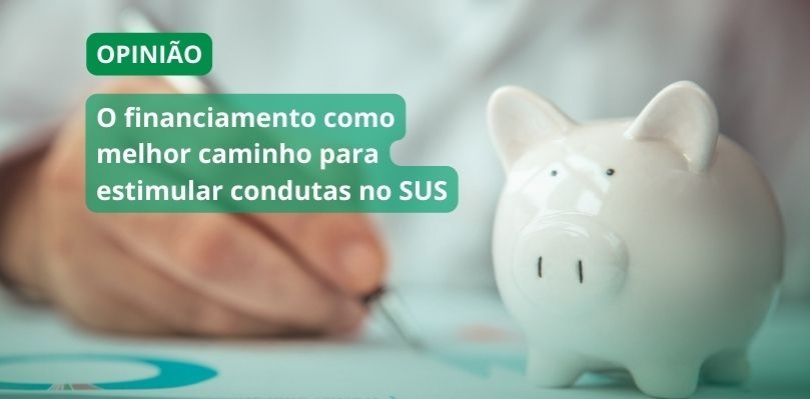 O financiamento como melhor caminho para estimular condutas no SUS