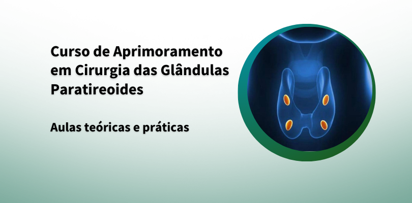 Inscrições abertas para o Curso de Aprimoramento em Cirurgia das Glândulas Paratireoides