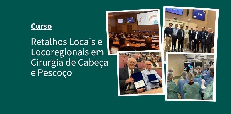 Curso de Retalhos Locais e Locoregionais em Cirurgia de Cabeça e Pescoço reuniu 22 alunos, 13 stafs e homenageou dois mestres da especialidade